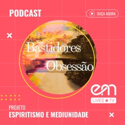 #59 - NOS BASTIDORES DA OBSESSÃO - CAPÍTULO 14 - O CRISTO CONSOLADOR - Parte 2