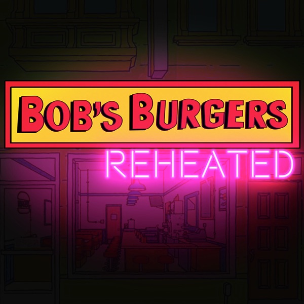 Bob's Burgers: Reheated