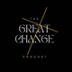 The Great Change Podcast
