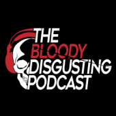 The Bloody Disgusting Podcast - Bloody FM