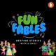 Fun Fables - Bedtime Stories With A Twist