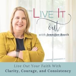 Ep. 185-Four Things to Remember When Living Out Your Faith is Difficult