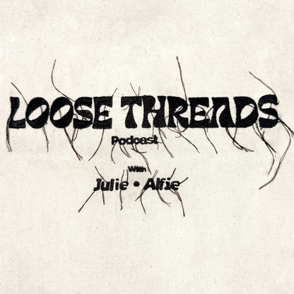 Loose Threads - A Fashion Podcast