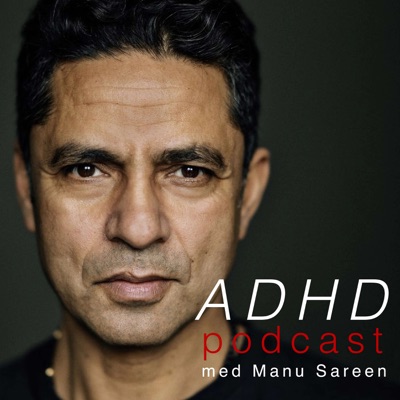 ADHD Podcast med Manu Sareen:Podscape