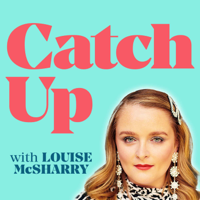 Catch Up with Louise McSharry podcast