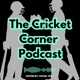 The Cricket Corner Podcast