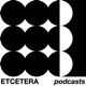 Etcetera podcasts