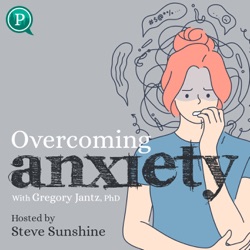 Overcoming Anxiety with Dr. Gregory Jantz