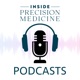Inside Precision Medicine Podcasts
