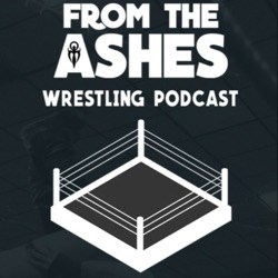 From The Ashes Wrestling Podcast