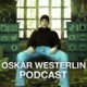 Oskar Westerlin Podcast