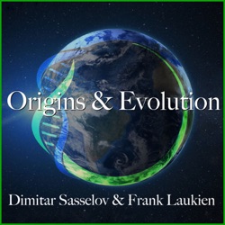 Origins and Evolution with Dimitar Sasselov & Frank Laukien