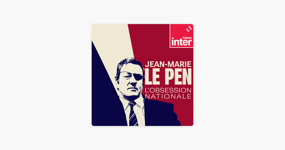 ‎JeanMarie Le Pen, l'obsession nationale Épisode 1 Pupille de la