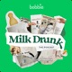 Milk Drunk by Bobbie