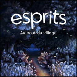 Esprits - Au Bout du village 🍃