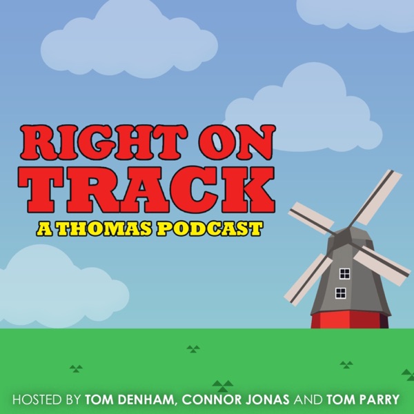 Right on Track: A Thomas The Tank Engine Podcast