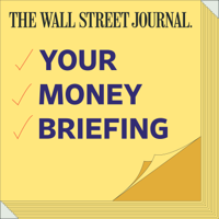 WSJ Your Money Briefing podcast