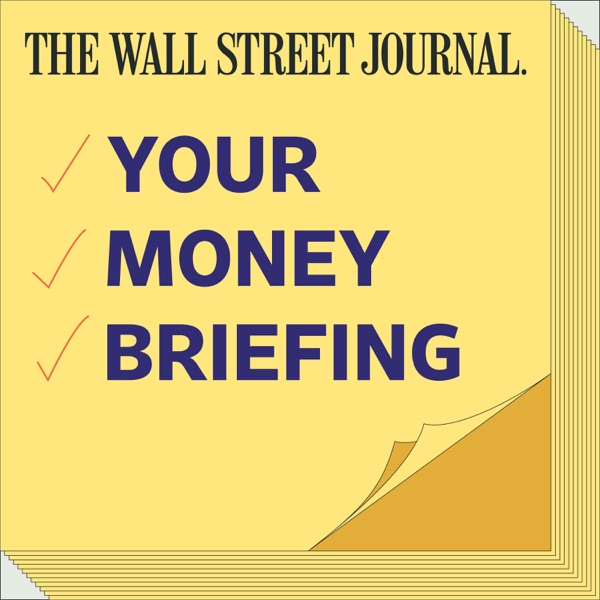 WSJ Your Money Briefing
