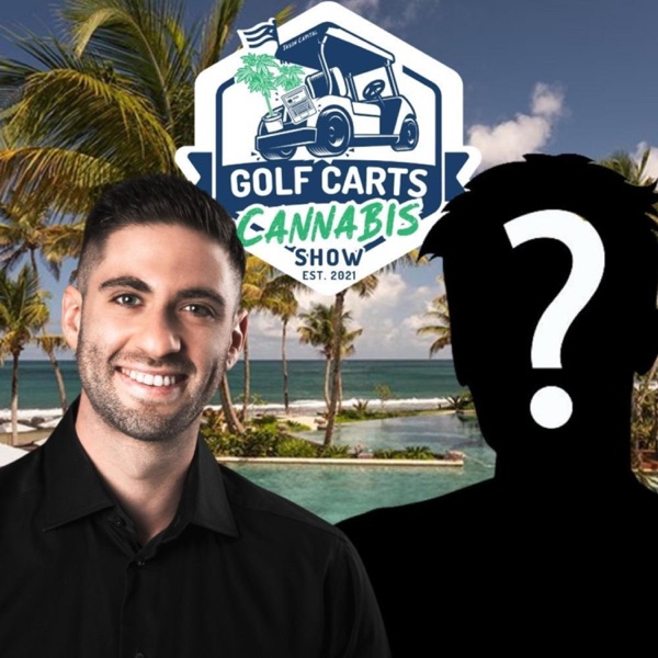 The Golf Carts & Cannabis Show with Jason Capital