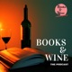 Books & Wine, The Podcast