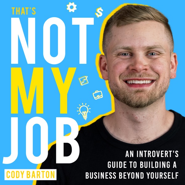 That’s Not My Job: An Introvert's Guide to Building a Business Beyond Yourself Image