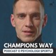 Champions Way Podcast - O psychologii w sporcie