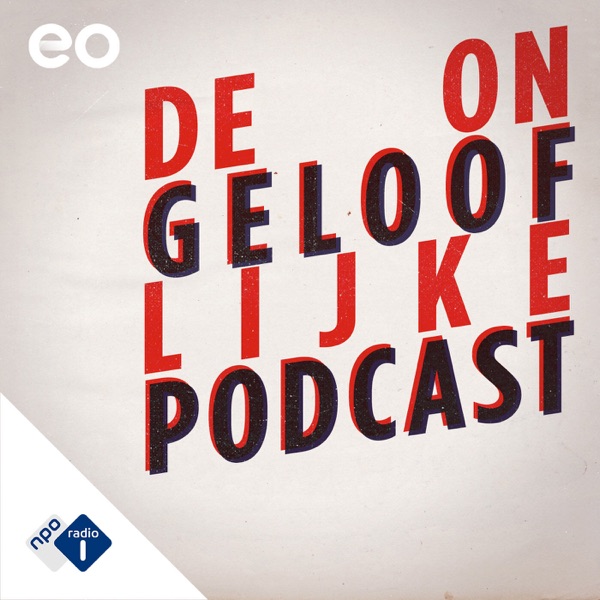 De Ongelooflijke Podcast