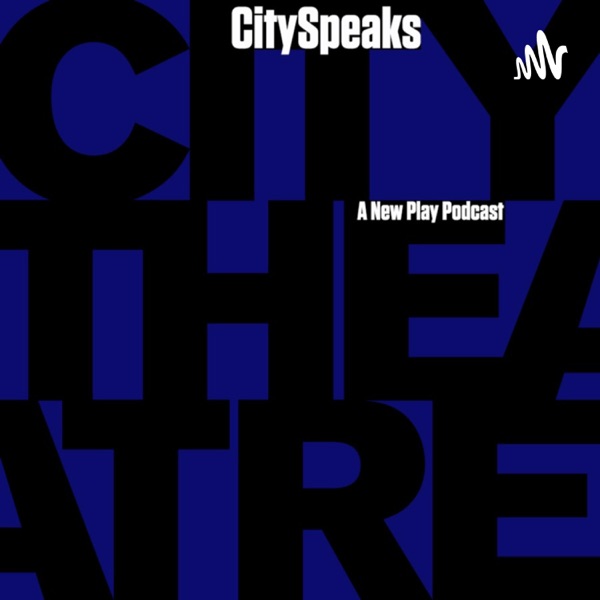 Artwork for CitySpeaks: A New Play Podcast