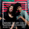 Around The Way Curls - Antoinette Lee & Shanti Mayers
