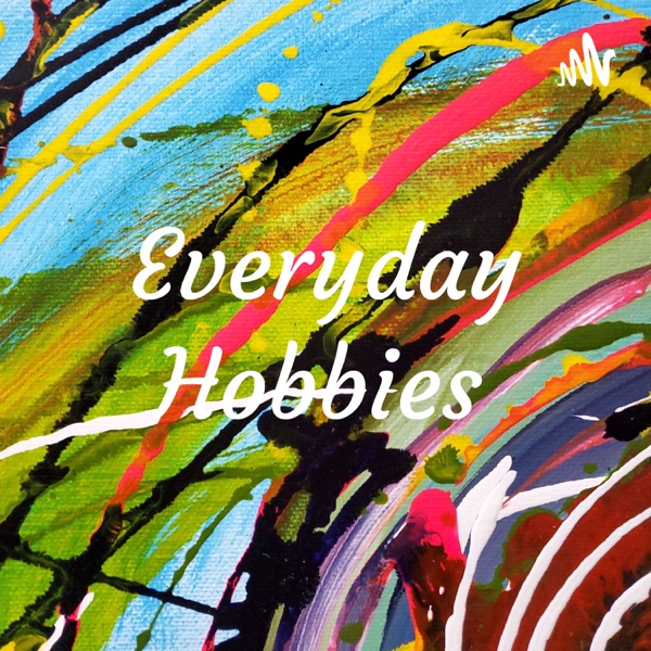 Everyday Hobbies Artwork