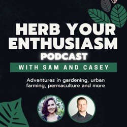 #58 HERB YOUR ENTHUSIASM PODCAST - YEARS WRAP UP