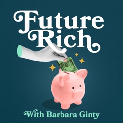 Future Rich with Barbara Ginty, CFP®