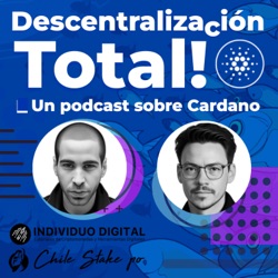 NOTICIAS Y A.M.A. 🎙️Descentralización Total! 🎙️: Un podcast sobre Cardano y más...