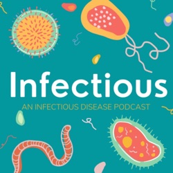 Infectious: An infectious diseases podcast