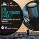 S2 E7 The Plasticology Project Podcast - Speaking with Chris Desai