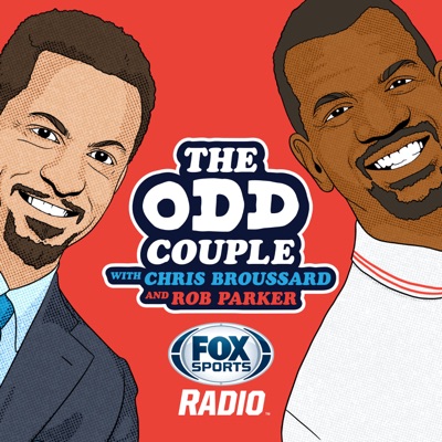 The Odd Couple with Chris Broussard & Rob Parker:Fox Sports Radio