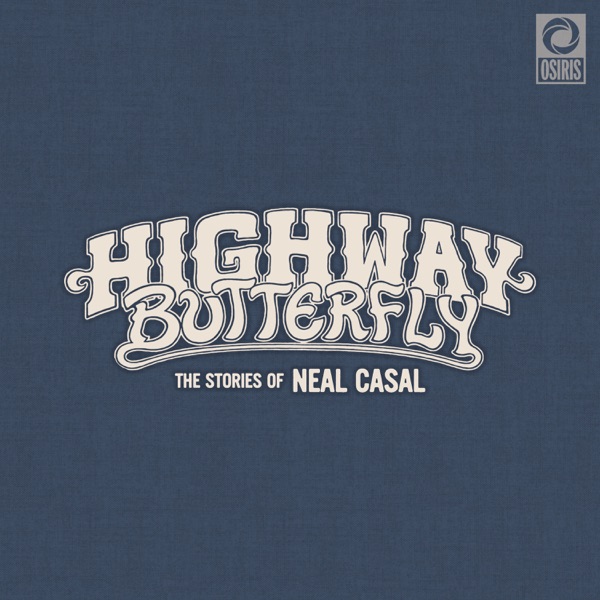 Highway Butterfly: The Stories of Neal Casal