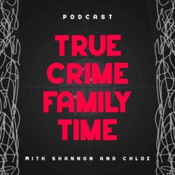 True Crime Family Time