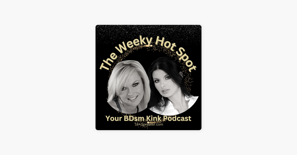 ‎the Weekly Hot Spot Meet Goodess Danica Sensual Domme And Switch On Apple Podcasts