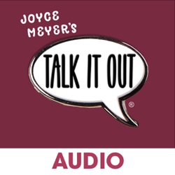 Introducing Joyce Meyer's Talk it Out Podcast! Coming July 16!