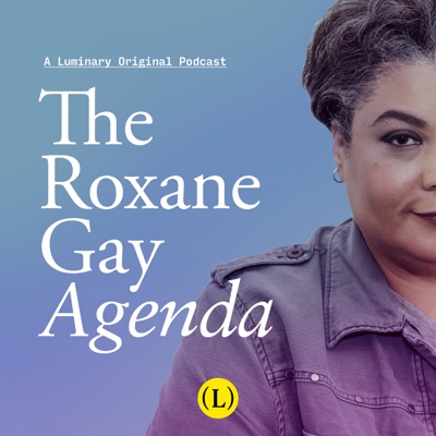 The Roxane Gay Agenda:Roxane Gay