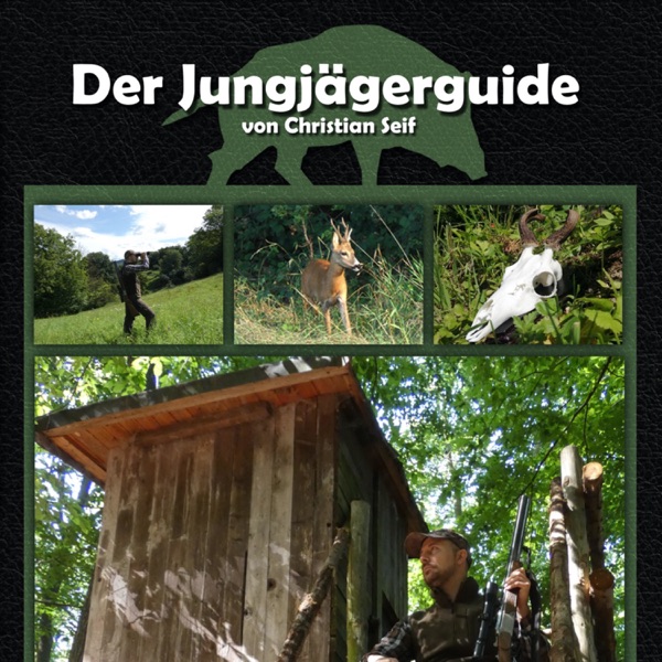 Der JUNGJÄGERGUIDE - Mit der richtigen Herangehensweise ins Jägerleben starten!