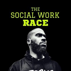 The Social Work Race Podcast