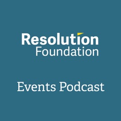 Resolution Foundation Events Podcast