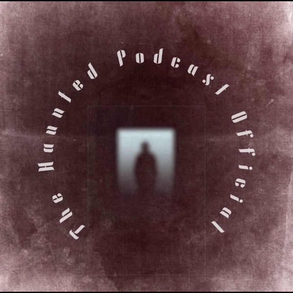 The Haunted Podcast