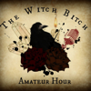 The Witch Bitch Amateur Hour - Charlye Michelle, Macy Frazier
