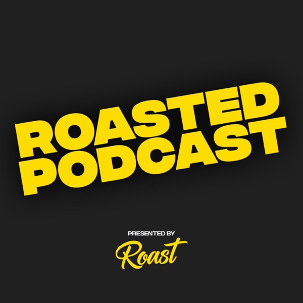 Roasted Podcast Artwork