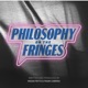 Philosophy on the Fringes