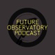 Future Observatory podcast