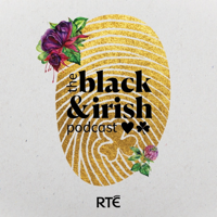 The Black and Irish Podcast podcast